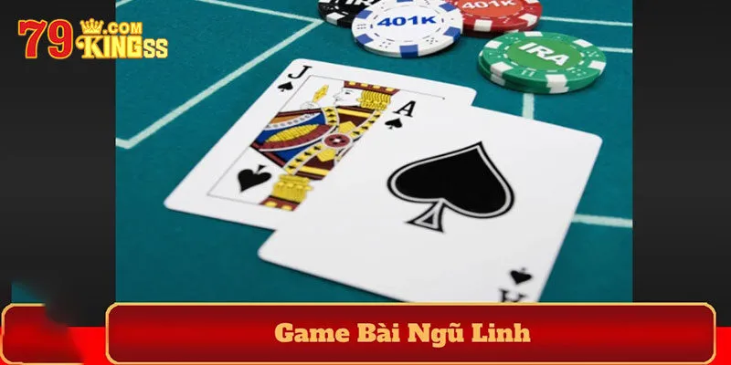 Game bài ngũ linh là gì?